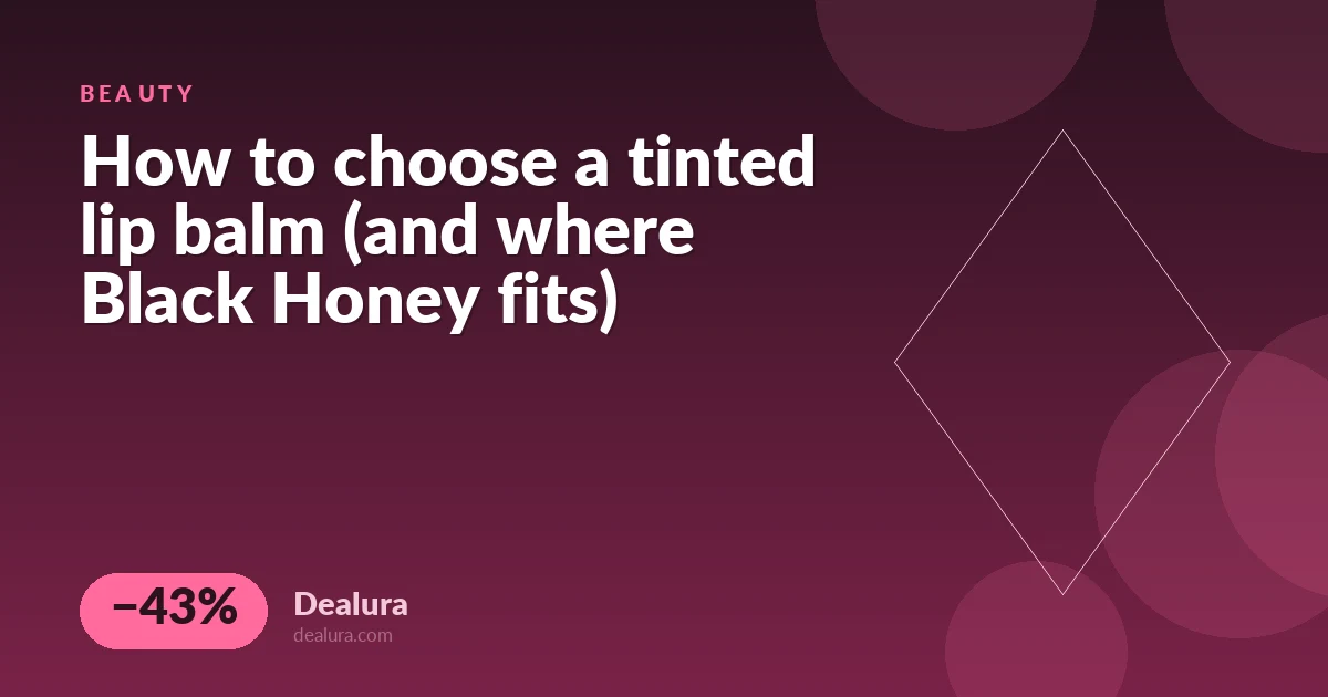 How to choose a tinted lip balm (and where Black Honey fits)