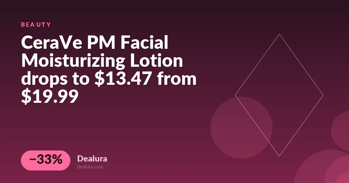 CeraVe PM Facial Moisturizing Lotion drops to $13.47 from $19.99